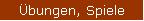 Übungen, Spiele